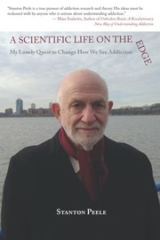 A Scientific Life on the Edge: My Lonely Quest to Change How We See Addiction