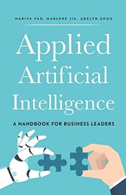 Applied artificial intelligence: a handbook for business leaders
