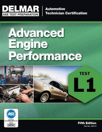 ASE Test Preparation - L1 Advanced Engine Performance (ASE Test Prep: Automotive Technician Certification Manual)