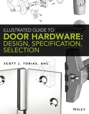 Illustrated Guide to Door Hardware: Design, Specification, Selection