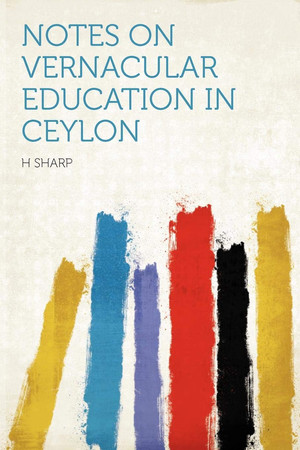 Notes on Vernacular Education in Ceylon