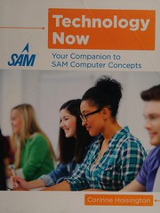 Technology Now: Your Companion to SAM Computer Concepts