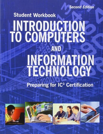 Introduction to Computers and Information Technology Student Workbook