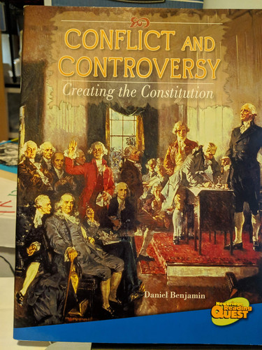 Conflict and Controversy Creating the Constitution