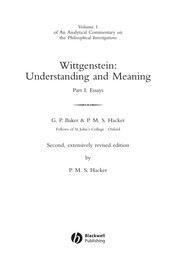 Wittgenstein: Understanding and Meaning: Volume 1 of an Analytical Commentary on the Philosophical Investigations, Part I: Essays