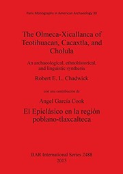 The Olmeca-Xicallanca of Teotihuacan, Cacaxtla, and Cholula: an archaeological, ethnohistorical, and linguistic synthesis
