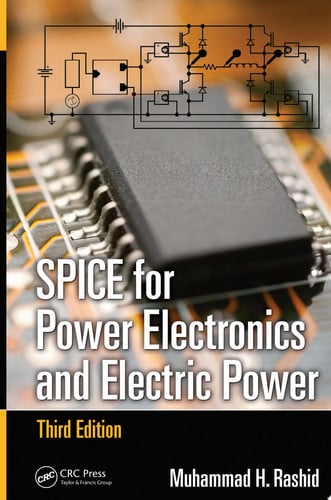 SPICE for Power Electronics and Electric Power (Electrical and Computer Engineering)