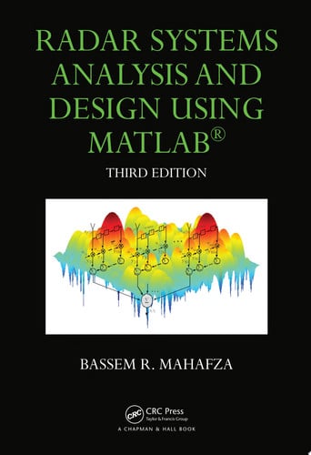 Radar Systems Analysis and Design Using MATLAB (Advances in Applied Mathematics)