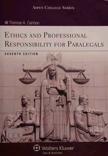 Ethics and Professional Responsibility for Paralegals, Seventh Edition (Aspen College)