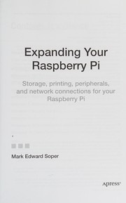 Expanding Your Raspberry Pi Storage, printing, peripherals, and network connections for your Raspberry Pi