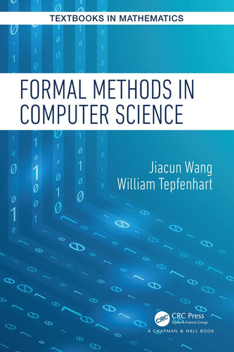 Formal Methods in Computer Science (Textbooks in Mathematics)