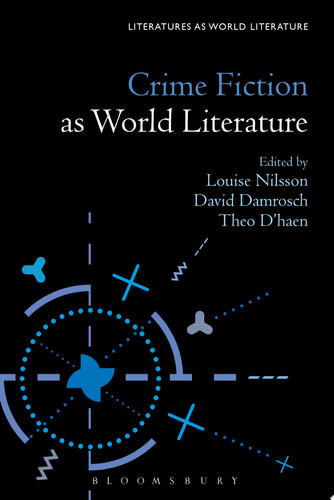 Crime Fiction as World Literature (Literatures as World Literature)