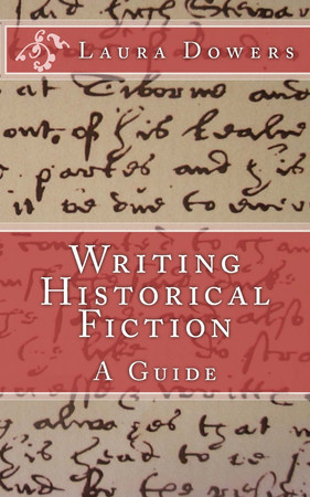 Writing Historical Fiction: A Guide