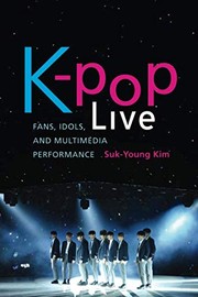 K-pop Live: Fans, Idols, and Multimedia Performance