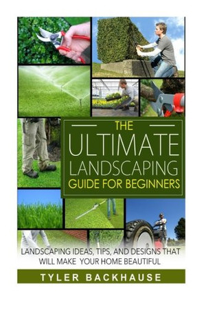 The Ultimate Landscaping Guide for Beginners