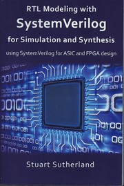 RTL Modeling with SystemVerilog for Simulation and Synthesis: Using SystemVerilog for ASIC and FPGA Design