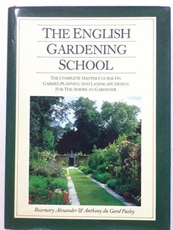 The English Gardening School: The Complete Master Course on Garden Planning and Landscape Design for the American Gardener