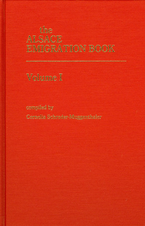 The Alsace Emigration Book, Vol 1