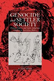 Genocide and Settler Society: Frontier Violence and Stolen Indigenous Children in Australian History (War and Genocide (6))