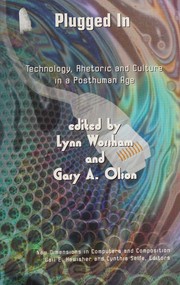 Plugged in: Technology, Rhetoric, and Culture in a Posthuman Age (New Dimensions in Computers and Composition)