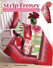Strip Frenzy 8 Great Quilts with Jelly Roll 2 1/2 Strips