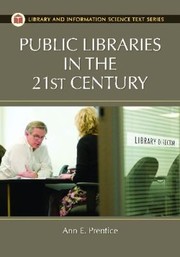 Public Libraries in the 21st Century (Library and Information Science Text (Paperback))