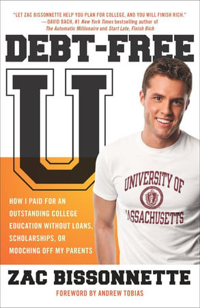 Debt-free U: how I paid for an outstanding college education without loans, scholarships, or mooching off my parents