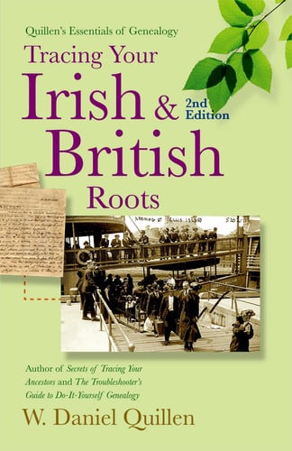 Tracing Your Irish & British Roots, 2E (Quillen's Essentials of Genealogy)