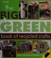 Big Green Book of Recycled Crafts (Leisure Arts #4802)
