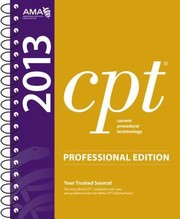 CPT 2013 Professional Edition (Current Procedural Terminology, Professional Ed. (Spiral)) (Current Procedural Terminology (CPT) Professional)