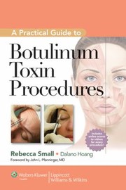 A Practical Guide to Botulinum Toxin Procedures (Cosmetic Procedures for Primary Care)