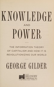 Knowledge and Power: The Information Theory of Capitalism and How it is Revolutionizing our World