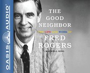 The Good Neighbor: The Life and Work of Fred Rogers