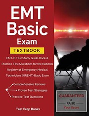 EMT Basic Exam Textbook EMT-B Test Study Guide Book and Practice Test Questions for the National Registry of Emergency Medical Technicians (Nremt) Basic Exam