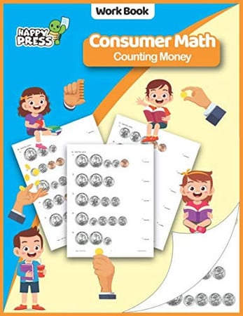 Consumer Math - Counting Money: Consumer Math - Counting Money Practice Workbook With Solutions (Consumer Math Workbooks For Kids)