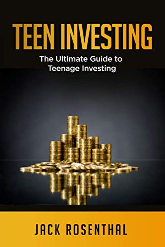 Teen Investing: The Ultimate Guide to Teenage Investing