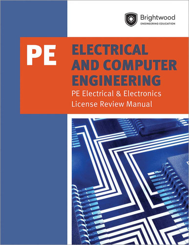 Electrical and Computer Engineering: PE Electrical & Electronics License Review Manual