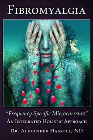 Fibromyalgia: Frequency Specific Microcurrents: An Integrated Holistic Approach
