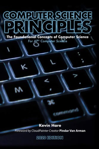 Computer Science Principles: The Foundational Concepts of Computer Science - For AP® Computer Science Principles