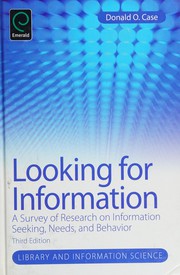 Looking for Information: A Survey of Research on Information Seeking, Needs and Behavior (Library and Information Science)