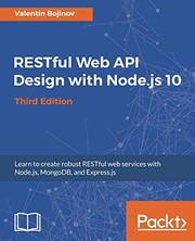 RESTful Web API Design with Node.js 10: Learn to create robust RESTful web services with Node.js, MongoDB, and Express.js, 3rd Edition