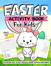 Easter Activity Book For Kids Ages 4-8 A Fun Kid Workbook Game For Learning, Easter Things Coloring, Dot to Dot, Mazes, Word Search and More!