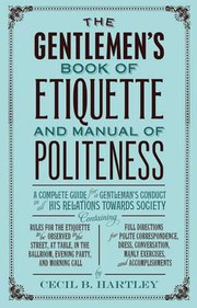 The Gentleman's Book of Etiquette and Manual of Politeness