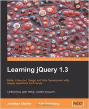 Learning jQuery 1.3: better interaction design and web development with simple JavaScript techniques