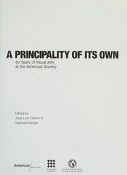 A Principality of its Own: 40 Years of Visual Arts at the Americas Society (David Rockefeller Center for Latin American Studies, Art Catalogs)