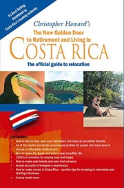 The New Golden Door to Retirement and Living in Costa Rica Costa Rica's Official Guide to Relocation, to Inexpensive Living, Making Money and Finding Love in a Peaceful Tropical Paradise