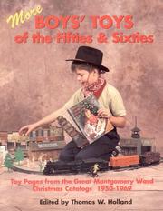 More Boys' Toys of the Fifties and Sixties: Toy Pages from the Great Montgomery Wards Christmas Catalogs, 1950-1969