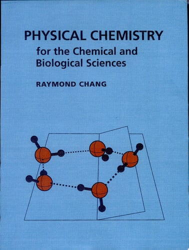 Physical Chemistry for the Chemical and Biological Sciences