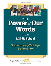 The Power of Our Words for Middle School: Teacher Language That Helps Students Learn