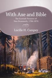 With axe and Bible: the Scottish pioneers of New Brunswick, 1784-1874